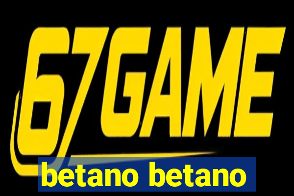 betano betano